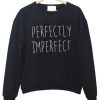 Perfectly Imperfect Sweatshirt