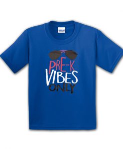 Pre-k vibes only t-shirt