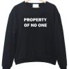 Property of No One Sweatshirt