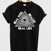 Real Eyes Realize Real Lies T-Shirt