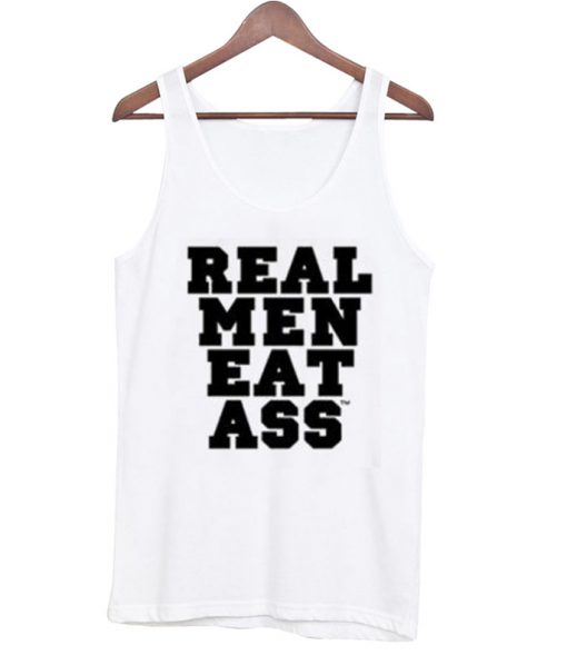 Real Man Eat Ass Tanktop