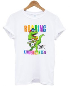 Roaring saurus into kindergarten t-shirt