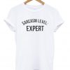 Sarcasm Level Expert T-shirt