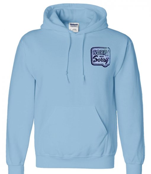 Sorry Not Sorry Blue Hoodie