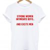 Strong Women Intimidate Boys and Excite red font T shirt