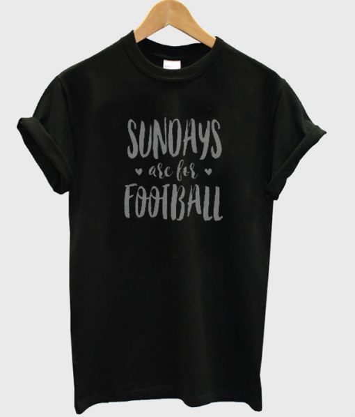 Sunday are for football t-shirt