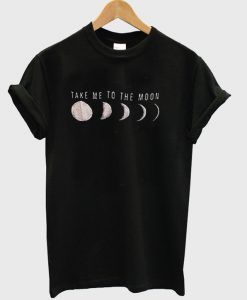 Take Me To The Moon t shirt