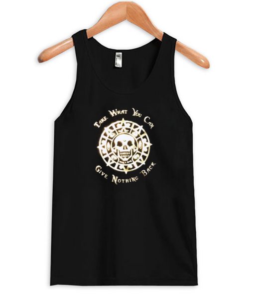 Take wear you can give nothing back tanktop