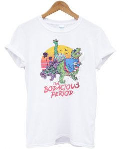 The Bodacious Period T-shirt