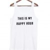 This Is My Happy Hour Tank Top