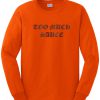 Too Much Sauce Orange Sweatshirt