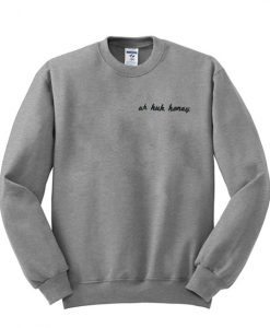 Uh Huh Honey Sweatshirt