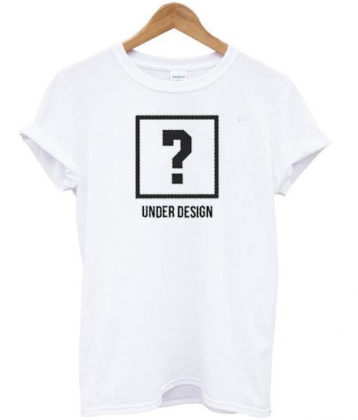 Under design t-shirt