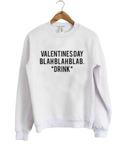 Valentines Day Blahblahblab Sweatshirt