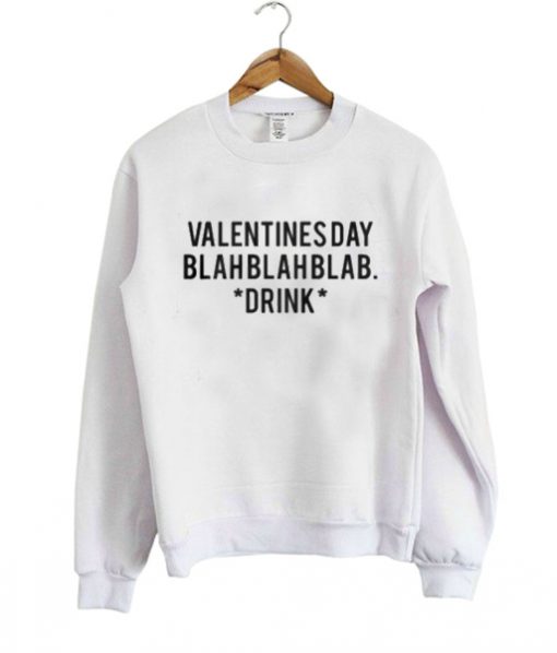 Valentines Day Blahblahblab Sweatshirt