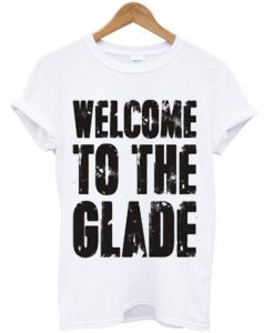 WELCOME TO THE GLADE T SHIRT