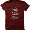 Wife Mom Boss t-shirt