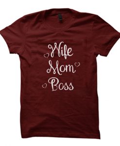 Wife Mom Boss t-shirt