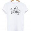 Wife of the party t-shirt