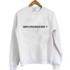 Wifi Password Sweatshirt