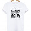 Women Dental Assistant T-shirt