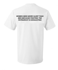 Women Need More Sleep than Men t-shirt