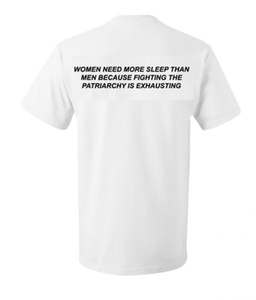 Women Need More Sleep than Men t-shirt