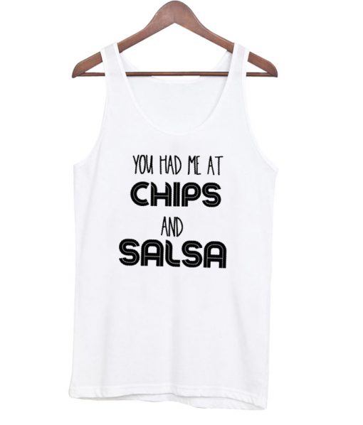 You Had Me at Chips and Salsa Tanktop