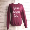 Your desaign here sweatshirt