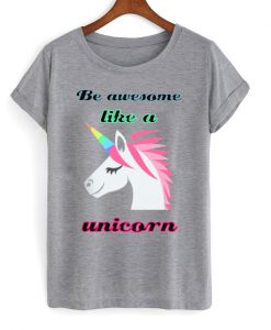 be awesome like a unicorn t-shirt.jpg