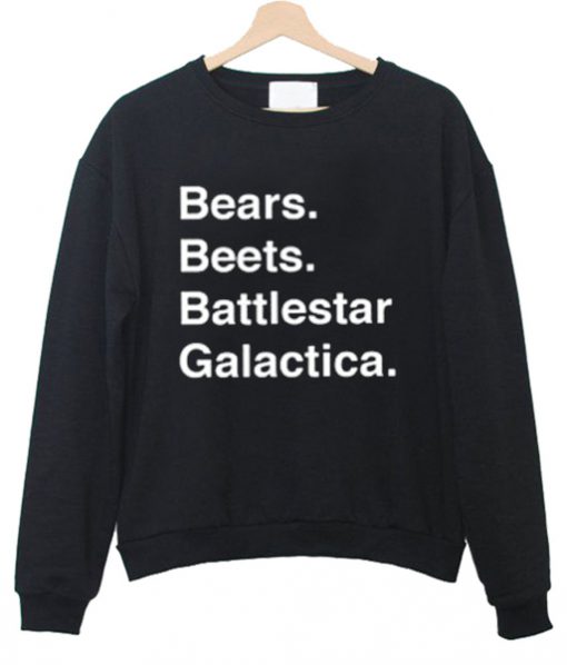 bears beets galactica sweatshirt