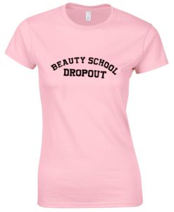 beauty school dropout t-shirt.jpg