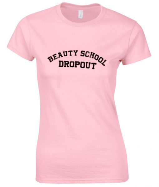beauty school dropout t-shirt.jpg