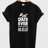 best date ever t-shirt.jpg