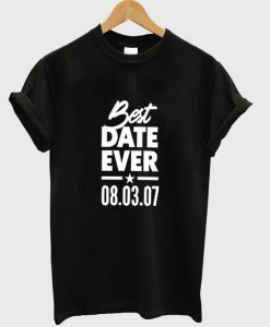 best date ever t-shirt.jpg