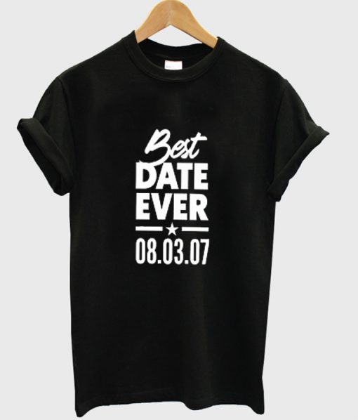 best date ever t-shirt.jpg