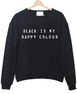 black is my happy colour sweatshirt