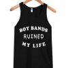 boy bands ruined my life Tank top