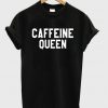 caffeine queen t shirt.jpg