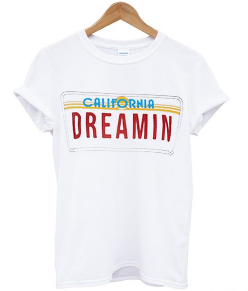 california dreamin t-shirt.jpg