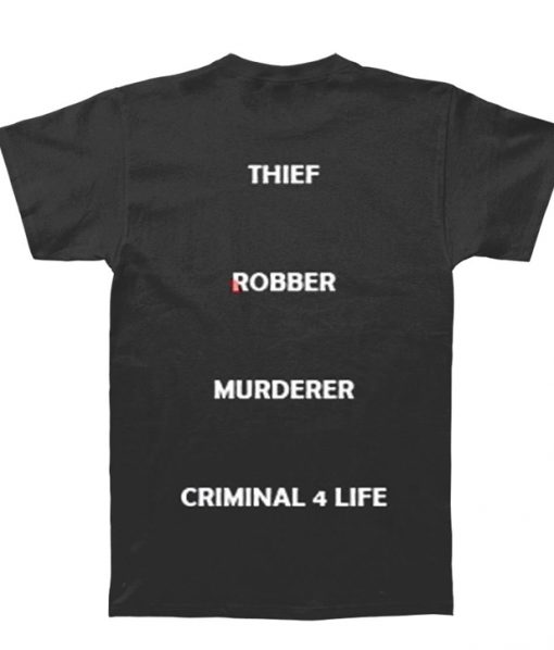criminal 4 life t-shirt