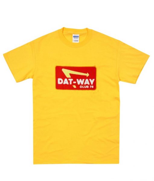 dat-way club 75 t-shirt