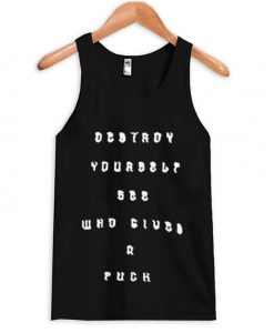 destroy yourself see who gives a fuck Tank Top