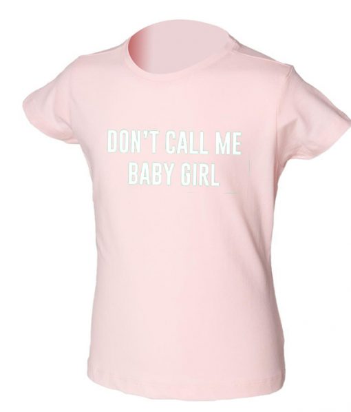 don't call me baby girl t-shirt
