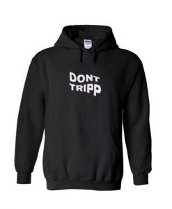 dont trip Hoodie