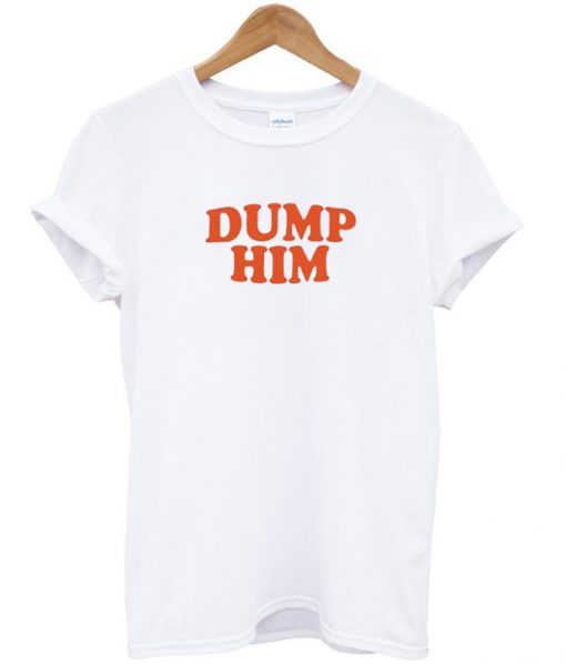 dumb him t-shirt