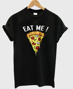 eat me pizza tshirt