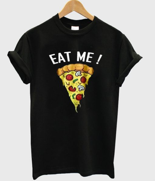 eat me pizza tshirt