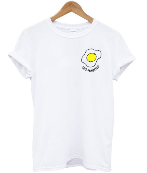 egghausted t shirt