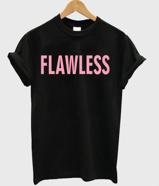flawless tshirt